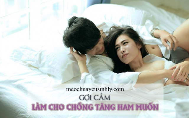 Gợi cảm tăng ham muốn cho chồng