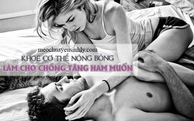 Khoe cơ thể nóng bỏng làm cho chồng ham muốn