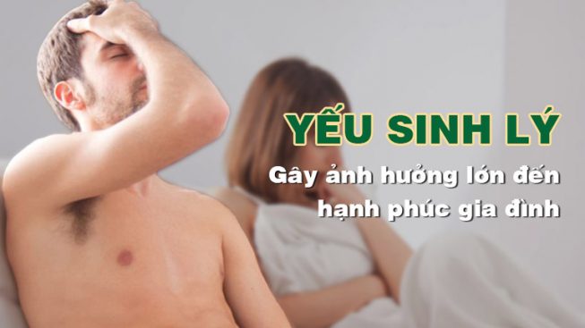 Yếu sinh lý nam giới gây nhiều ảnh hưởng tới tìm cảm vợ chồng